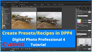 How to use Recipes Presets 2021  Canon DPP4  Digital Photo Professional Tutorial [upl. by Hcib]