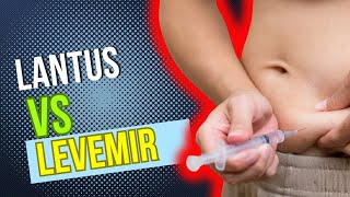 Lantus vs Levemir LongActing Insulins in Diabetes Control [upl. by Thora]