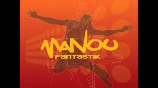 Manou  Fantastik Fantastik [upl. by Aelsel]