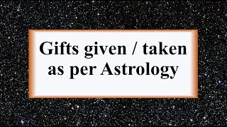 Gifts giventaken as per Astrology  Analysis [upl. by Aivatan]