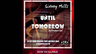 Sidney Mills Until Tomorrow AA [upl. by Putscher]