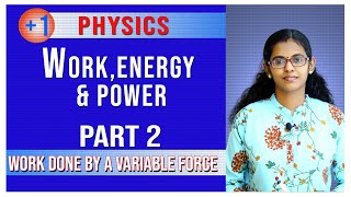 Work done by a variable forceWork Energy amp Power  Plus One PhysicsPart 2 Malayalam [upl. by Pasia]