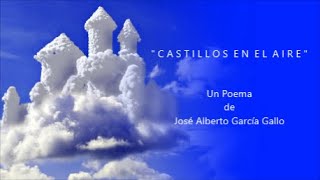 CASTILLOS EN EL AIRE  De José Alberto García Gallo  Voz Ricardo Vonte [upl. by Jecoa]