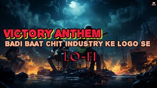 BADI BAAT CHIT INDUSTRY KE LOGO SE  VICTORY ANTHEM RAP SONG lofi viral badibaatchit tranding [upl. by Archambault342]