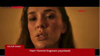 ‘Hain’ filminin fragmanı yayınlandıkültürsanat hain [upl. by Connor]