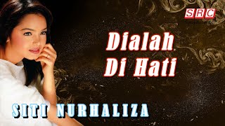 SITI NURHALIZA  Dialah Di Hati Official Lyric Video [upl. by Madelin]