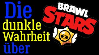 Die dunkle Wahrheit über Brawl Stars [upl. by Lanoil]