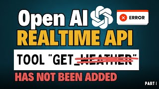 Fix Error  OpenAI Realtime API  Tool quotgetweatherquot has not been added  Realtime Console App  Pt1 [upl. by Leopold]