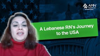 Lebanese Nurse Nesrine A Journey to the USA with the Help of AMN Healthcare International [upl. by Llenrub]