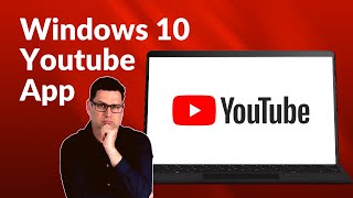 How to get the YOUTUBE APP on Windows 10 [upl. by Oakley]