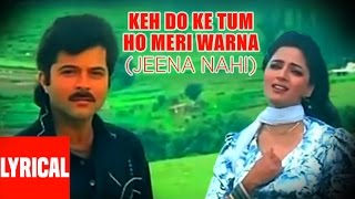 Keh Do Ke Tum Ho Meri Jeena Nahi Lyrical Video Amit KumarAnuradha Paudwal Anil KapoorMadhuri [upl. by Coniah794]