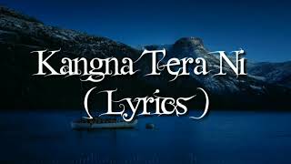 Kangna Tera Ni Song Lyrics  Long Mare Lashkare Song Lyrics [upl. by Amye]