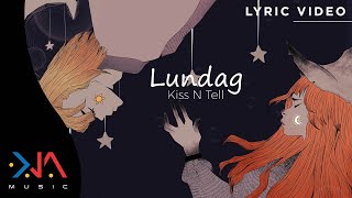 Lundag  Kiss N Tell Lyrics [upl. by Nahshon476]