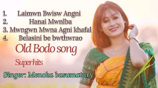 Super hits bodo old is gold  menoka basumatary Old bodo hit song  bodosong oldisgold [upl. by Nodaj440]