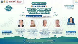 Webinar ASN Belajar Seri 33  Hidup Harmoni Tanpa Polusi [upl. by Akinhoj772]