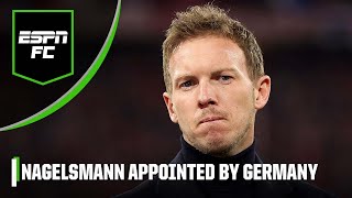 ‘A BIG CALL’ Will Julian Nagelsmann be a successful appointment for Germany  ESPN FC [upl. by Conard350]