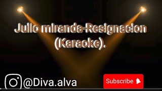 RESIGNACIONJULIO MIRANDA karaokemusicavenezolana musicallanera karaoke venezolanos venezuela [upl. by Aisaim]