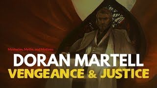 Game of ThronesASOIAF Theories  Doran Martell  Vengeance and Justice [upl. by Laszlo849]