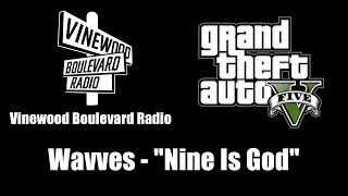 GTA V GTA 5  Vinewood Boulevard Radio  Wavves  quotNine Is Godquot [upl. by Kciredes]