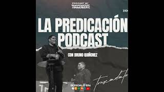 La predicación podcast con Bruno Quiñonez [upl. by Eybbob]