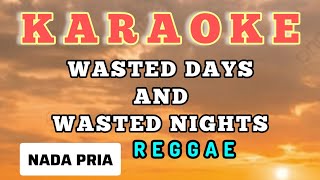 karaoke ReggaeWASTED DAYS AND WASTED NIGHTSkaraoke [upl. by Ellenuahs]