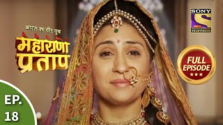 Bharat Ka Veer Putra  Maharana Pratap  भारत का वीर पुत्र  महाराणा प्रताप  Ep 18  Full Episode [upl. by Asirral]