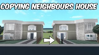 COPYING my NEIGHBOURS HOUSE in BLOXBURG [upl. by Annahgiel]