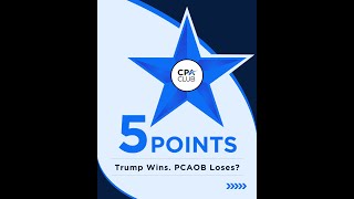 Five Points  Trump Wins PCAOB Loses [upl. by Allanson]