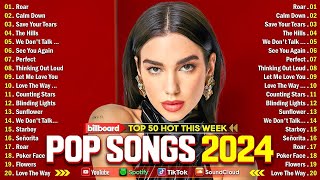 Top Hits 2024  The Best Pop Songs Of All Time  Dua Lipa Ed Sheeran The Weeknd Bruno Mars cover [upl. by Lezned415]