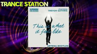 Armin van Buuren Feat Trevor Guthrie  This Is What It Feels Like Artena Bootleg FREE DOWNLOAD [upl. by Albrecht]