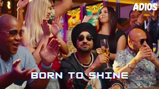 Diljit Dosanjh Born To Shine BMUSIC78 GOAT [upl. by Ssitruc]