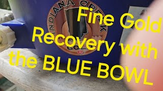 FINE GOLD RECOVERY Blue Bowl Run with Highbanker Cons ibpc prospecting [upl. by Yluj]