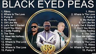 Black Eyed Peas Álbum Completo 2023  The Best Songs Of Black Eyed Peas [upl. by Aelem]