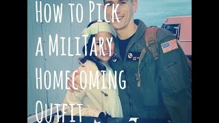 How To Pick A Military Homecoming Outfit [upl. by Alleuqahs]