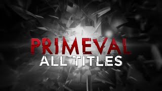 PRIMEVAL Intros [upl. by Abekam227]