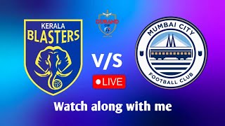 KERALA BLASTERS vs Mumbai City Live Stream ISL 2024  Watch along with me  12th man Malayalam  ISL [upl. by Catton]