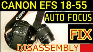 CANON EFS 1855 FIX AUTO FOCUS REPAIR LENS [upl. by Grim]