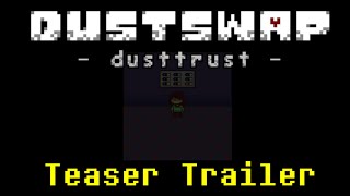 Dustswap Dusttrust  TEASER TRAILER [upl. by Libb]