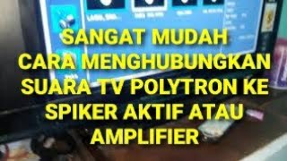 Cara menyambungkan suara tv LED polytron ke speaker aktif atau amplifiermudah sekali [upl. by Radke]