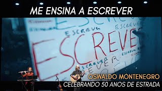 Me ensina a escrever  Show Oswaldo Montenegro Celebrando 50 Anos de Estrada  NOVO CLIPE [upl. by Oiretule]