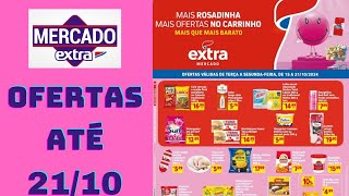 MERCADO EXTRA OFERTAS ATÉ 21102024 FOLHETO OFERTAS DA SEMANA [upl. by Mure]