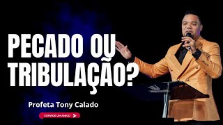 Pecado Ou Tribulação  Tony Calado [upl. by Eanod]