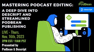 Mastering Podcast Editing A Deep Dive into Descript amp Podbean Publishing [upl. by Nakhsa]