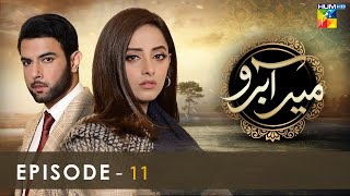 Meer Abru  Episode 11  Sanam Chaudhry  Noor Hassan Rizvi  HUM TV Drama [upl. by Ardnikat]