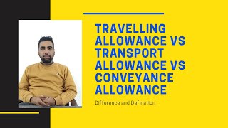 DIFFERENCE BETWEEN TRAVELLING ALLOWANCE TRANSPORT ALLOWANCE AND CONVEYANCE ALLOWANCE  PART2  ATI [upl. by Adriaens2]