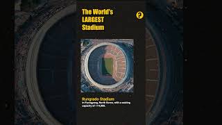 Worlds LARGEST Stadium  Did You Know [upl. by Uaeb]