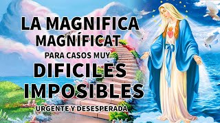 LA MAGNIFICA MAGNÍFICAT ORACIÓN DE GRAN PODER PARA CASOS MUY DIFICILES IMPOSIBLES URGENTE [upl. by Feliks449]