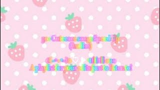 🍥Sped up Cutecore audios to listen to because My Melody wants you to🍥 [upl. by Allerbag]