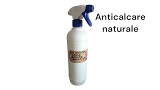 anticalcare naturale fai da te [upl. by Felicle]