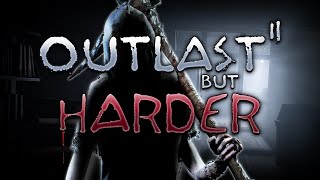 OUTLAST 2 BUT HARDER [upl. by Ynnor797]